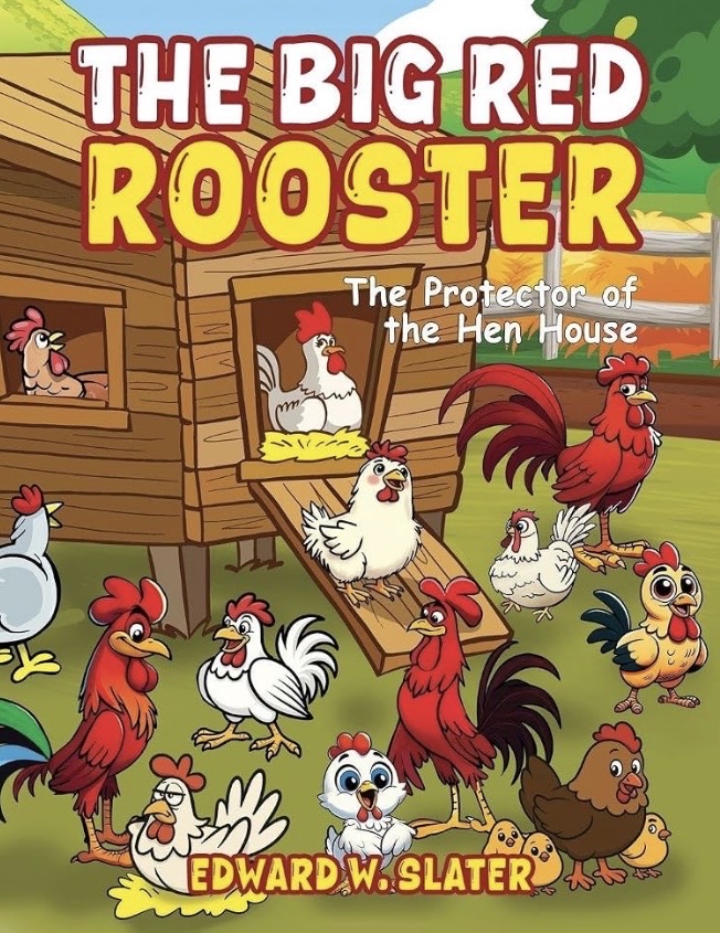 Cover of The Big Red Rooster: The Protector of the Hen House by Edward W. Slater